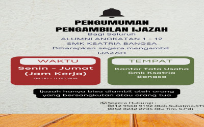 Informasi Pengambilan Ijasah dari angkatan pertama SMK Ksatria Bangsa